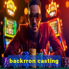 backrron casting